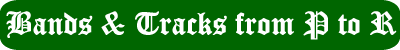 Bands & Tracks P to R